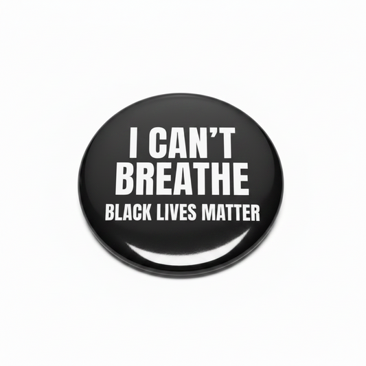 100 Pcs I Can't Breathe Black Lives Pinback 2.25-inch