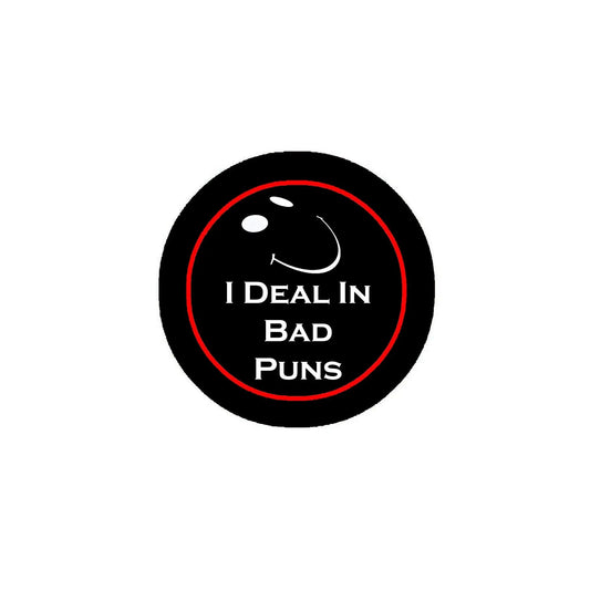 I Deal In Bad Puns Ironic Random Style Pinback 2.25-inch - My Pinbacks