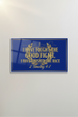 I have fought the good fight I have finished the race Acrylic Fridge Magnetic 3x4-inch