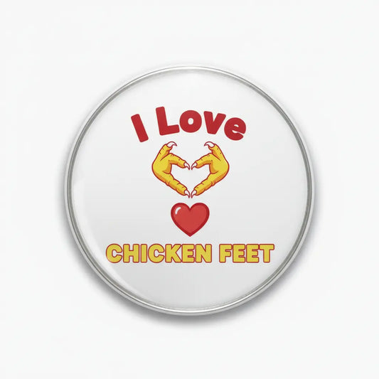 I Love Chicken Feet Pinback 2.25-inch