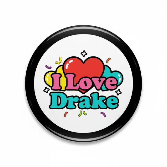 I Love Drake Pinback 2.25-inch