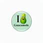I Love Guacamole Pinback Badge 2.25-inch - My Pinbacks