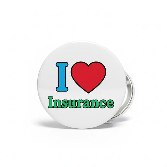 I Love Insurance Pinback 2.25-inch