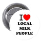 I Love Local Milk People Pinback 2.25-inch 10 Pcs - My Pinbacks