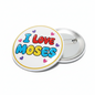 Round I Love Moses pinback brooch with colorful blue pink heart text