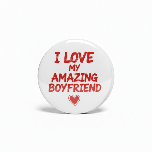 I Love my Amazing Boyfriend Pinback 2.25-inch