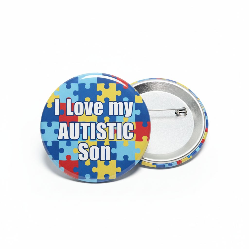 I Love my Autistic Son Pinback 2.25-inch ~ White