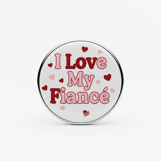 I Love my fiance Pinback 2.25-inch
