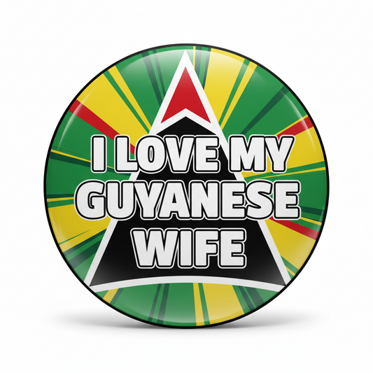 Button badge with 'I Love My Guyanese Wife' text on a colorful background