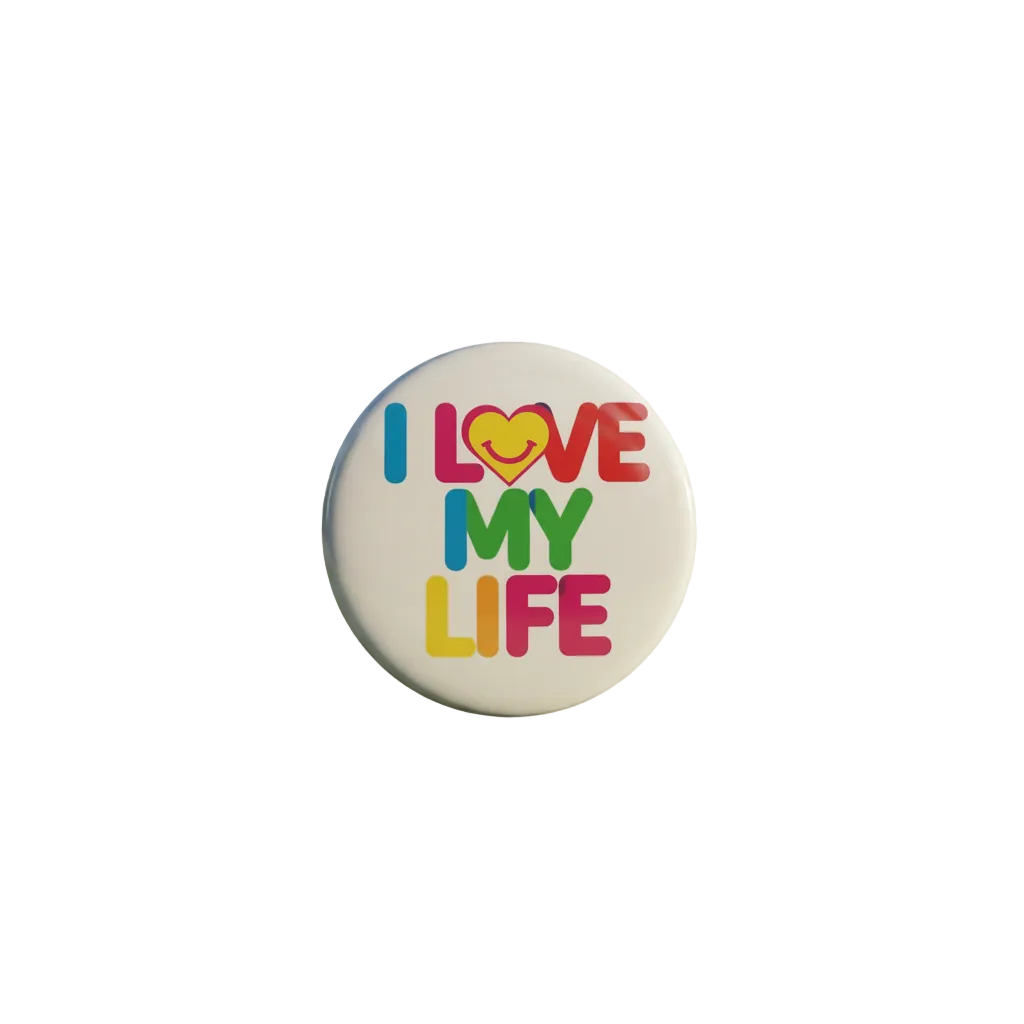I love my Life Button Pinback 2.25-inch