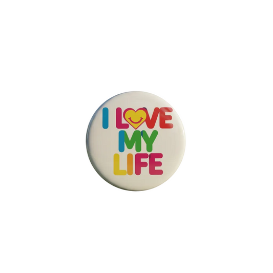 Button badge with 'I Love My Life' text on a white background