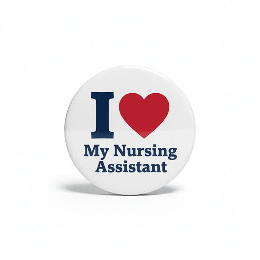 I Love my Nursing Assistant Pinback 2.25-inch