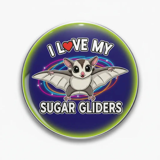 I Love My Sugar Gliders Pinback 2.25-inch - My Pinbacks