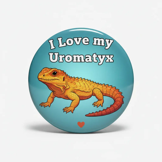I Love my Uromastyx Pinback 2.25-inch