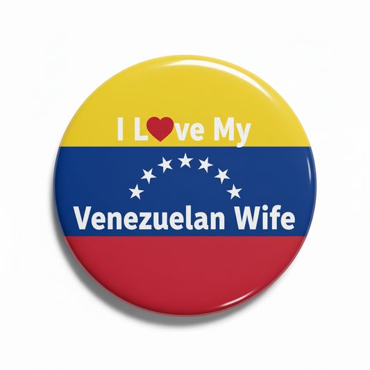 I Love my Venezuelan Wife Pinback 2.25-inch