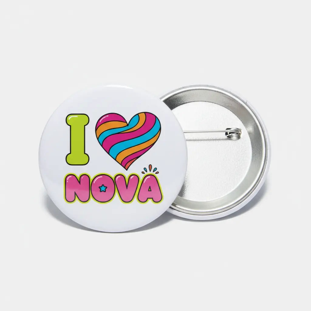 I Love Nova Button Pinback 2.25-inch Mypinbacks.com