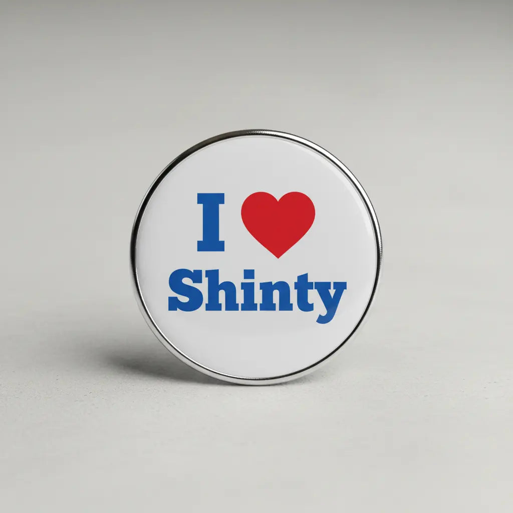 I Love Shinty Pin Button 2.25-inch - mypinbacks.com