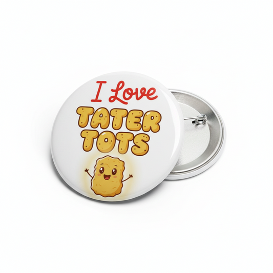 I Love Tater Toots Pinback 2.25-inch
