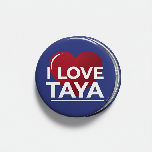 I Love Taya Pinback 2.25-inch Brooch