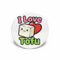 Round I Love Tofu pinback button with heart and cute tofu character