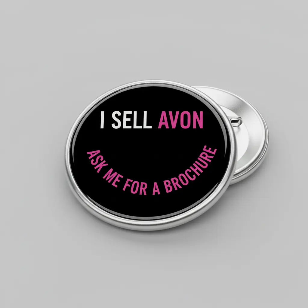 Ask me for an AVON brochure Pinback 2.25-inch