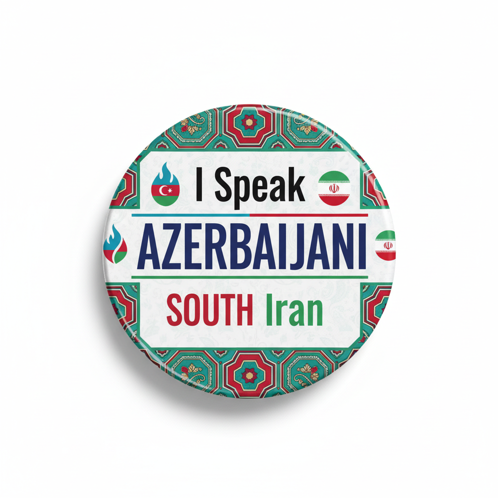 I Speak AZERBAIJANI SOUTH Iran Pinback 2.25-inch