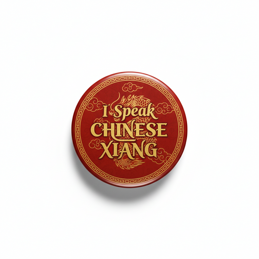 2.25-inch round I Speak CHINESE XIANG pinback button, red with gold lettering
