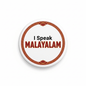 I Speak MALAYALAM India Magnet 2.25-inch - My Pinbacks