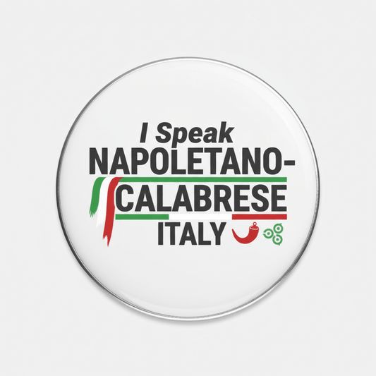 I Speak NAPOLETANO-CALABRESE Italy Magnet 2.25-inch - My Pinbacks