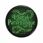 Round 2.25-inch pinback button with green snake and "I Speak Parseltongue" text