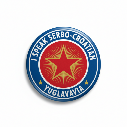 Circular pinback button with blue border, red star, and text reading I SPEAK SERBO-CROATIAN YUG