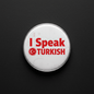 I Speak TURKISH Turkey Magnet 2.25-inch - My Pinbacks