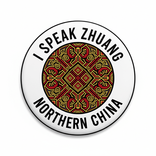 I Speak ZHUANG NORTHERN China Magnet 2.25-inch - My Pinbacks