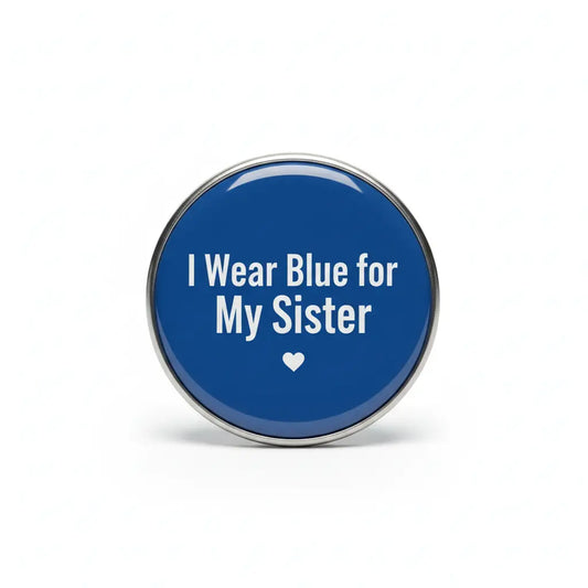 I wear Blue for my Sister Pinback 2.25-inch