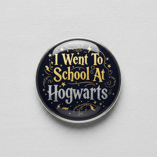 I Went To School At Hogwarts Pinback 2.25-inch
