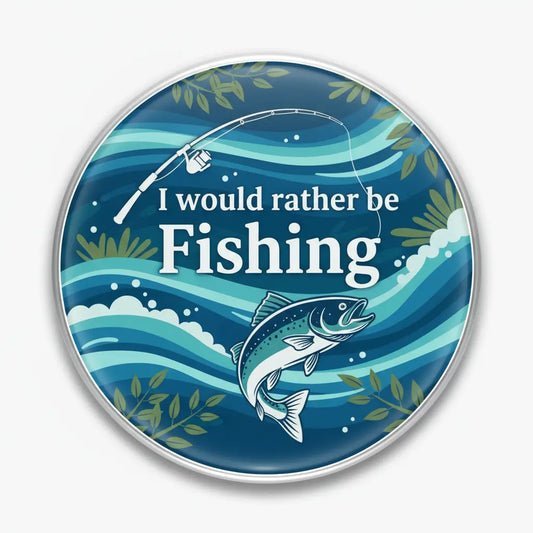 I would rather be Fishing Pinback 2.25-inch