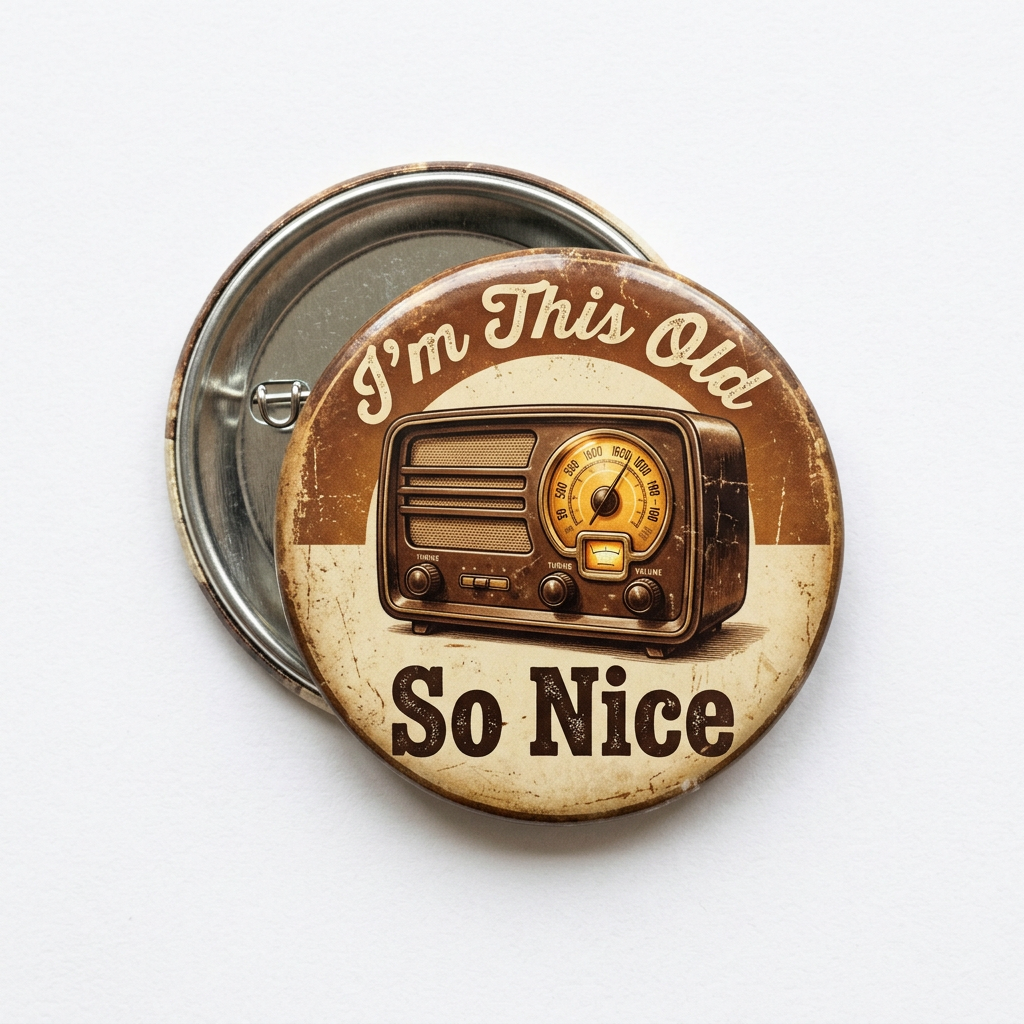 Im This Old So Nice Vintage Radio Pin Button 2.25-inch