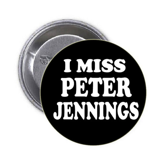 Extraño a Peter Jennings Pinback 1.25"