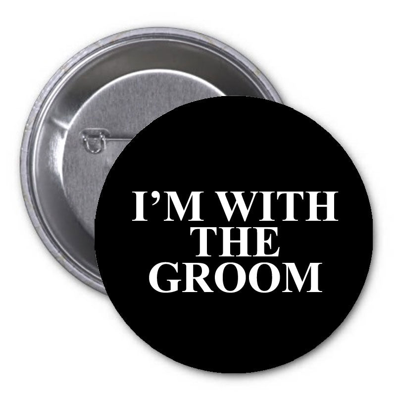 I am with the Groom Pinback 2.25"