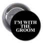 2.25-inch groom pinback button, black with white text “I'M WITH THE GROOM”