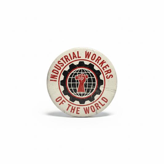Industrial Workers of The World IWW Pinback 2.25-inch - My Pinbacks
