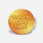 Inspirational Kind Quote We Rise By Lifting Others Pinback Pinback 2.25-inch