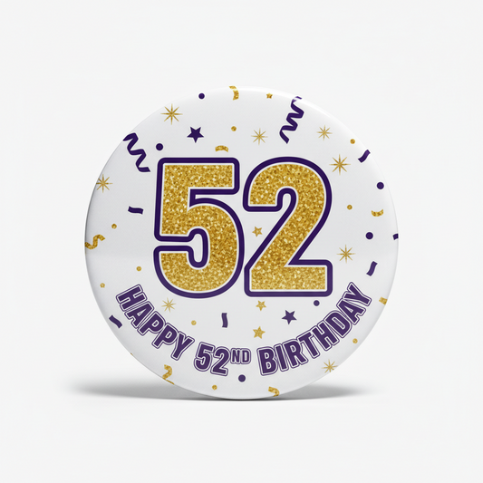 It is my 52nd Birthday Pinback 2.25-inch