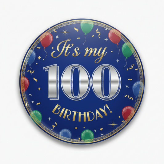 It's my 100th Birthday! Pinback 2.25-inch