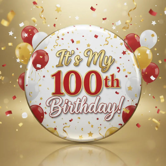It's my 100th Birthday White Pinback 2.25-inch
