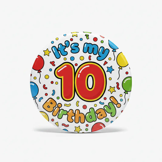 It's my 10th Birthday! Pinback 2.25-inch - My Pinbacks