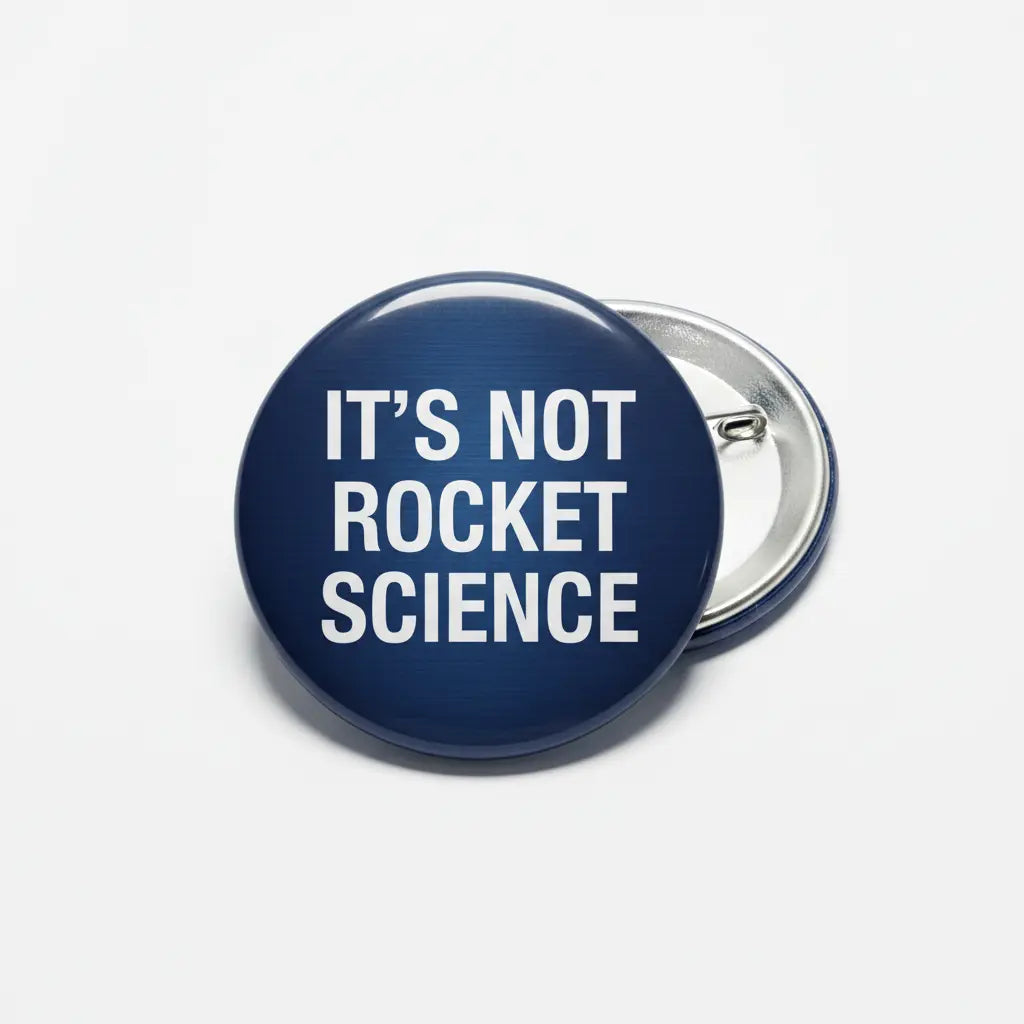 It’s not rocket science Pin Button 2.25-inch - mypinbacks.com