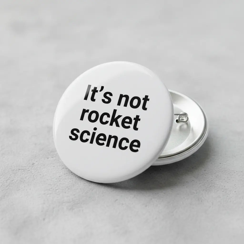 It’s not rocket science Pin Button 2.25-inch - mypinbacks.com
