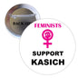 Round pinback button: pink feminist symbol with FEMINISTS SUPPORT KASICH text