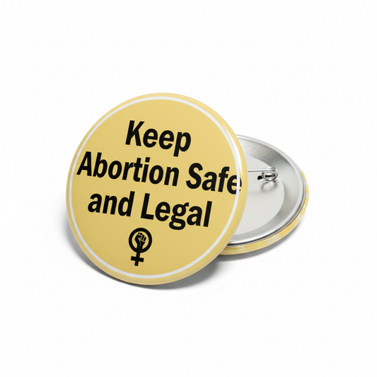 Keep Abortion Safe and Legal Pinback 2.25-inch